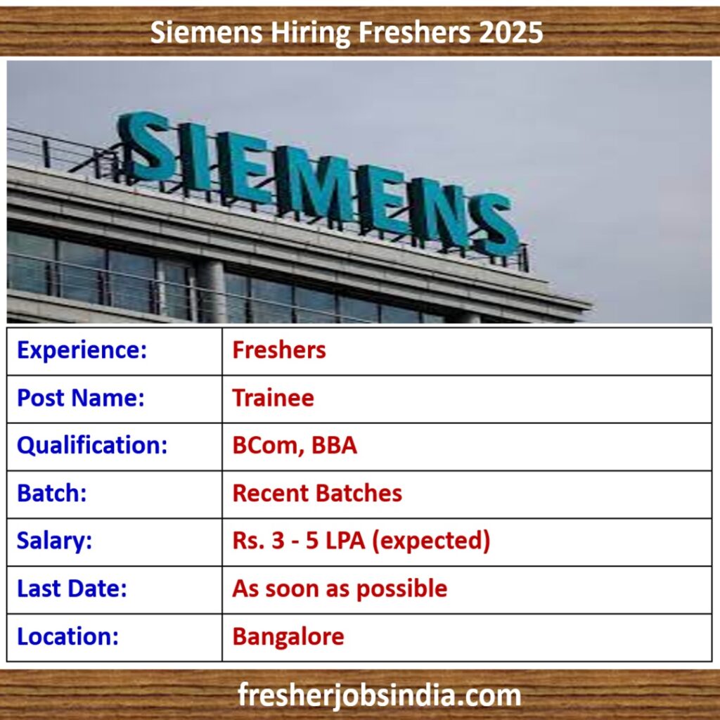 Siemens Hiring Freshers 2025 | Trainee | BCom, BBA | Bangalore